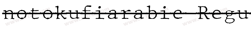 notokufiarabic Regul字体转换